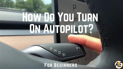 How To Use Autopilot In A Tesla Model Y Or Model 3 For Beginners