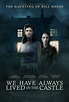 We Have Always Lived in the Castle (2019) Pictures, Trailer, Reviews ...