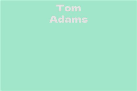 Tom Adams Facts Bio Career Net Worth Aidwiki
