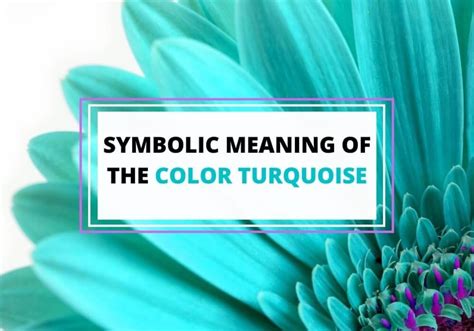 Symbolism Of Turquoise Color Symbol Sage