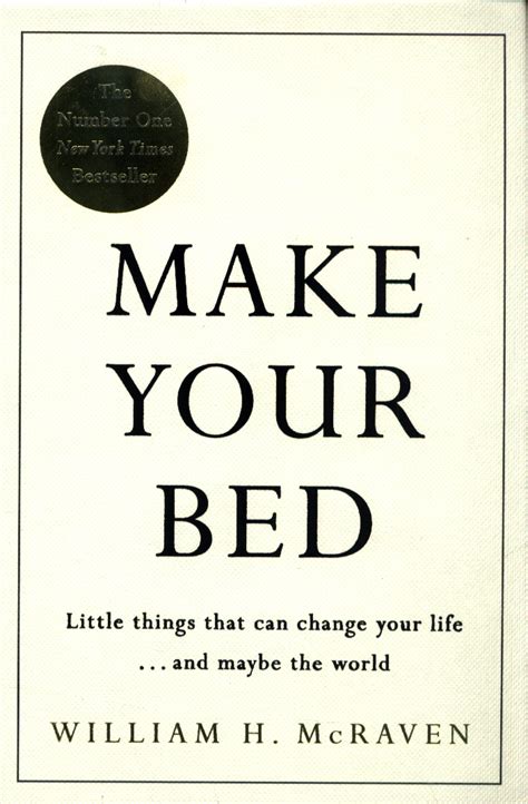 Make Your Bed Little Things That Can Change Your Lifeand Maybe The