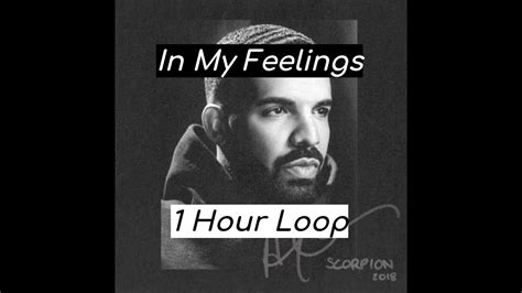 Drake In My Feelings 1 Hour Youtube