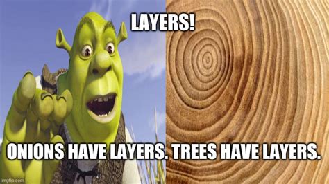 Trees Have Layers Imgflip