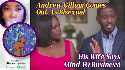 Andrew Gillum Comes Out As Bisexual His Wife Says Mind Yo Business The Minister Of