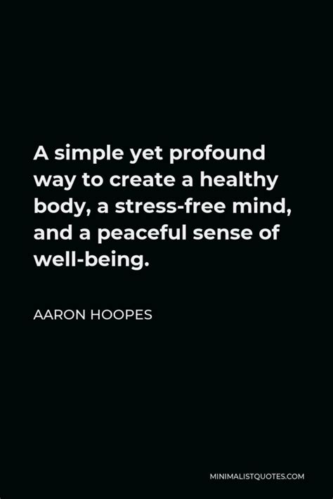 Aaron Hoopes Quote A Simple Yet Profound Way To Create A Healthy Body