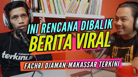 Cara Menulis Berita Viral Fachri Djaman Makassar Terkini Ictv