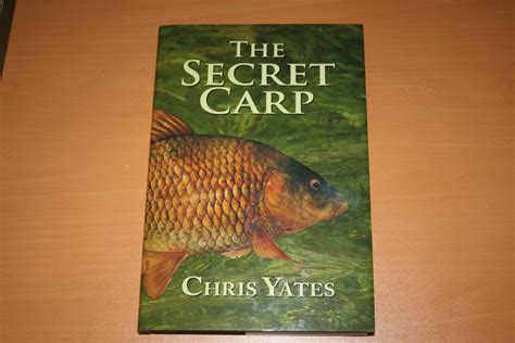 The Secret Carp Signed Copy By Yates Chris New Hardcover 2007 Reprint Signed By The