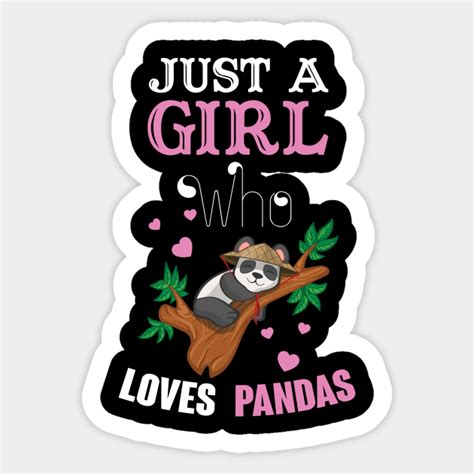 Just A Girl Who Loves Pandas Just A Girl Who Loves Pandas Sticker