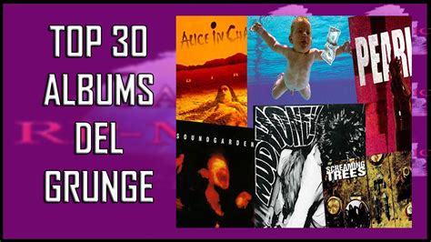30 Álbums Indispensables Del Grunge Parte 1 Top 30 De Los Mejores