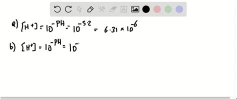 (4)  h 3 o + = 10 − p h SOLVED:Calculate the hydrogen ion concentration i…