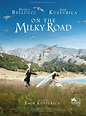 On the Milky Road - Film (2016) - SensCritique