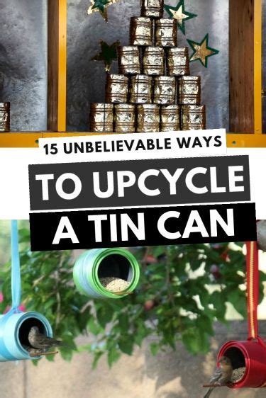 19 Unbelievable Ways To Upcycle A Tin Can Tin Can Crafts Tin Can