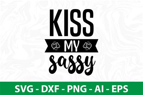 Kiss My Sassy Svg By Orpitabd Thehungryjpeg