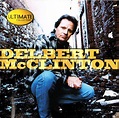 Delbert McClinton - The Ultimate Collection (1999, CD) | Discogs