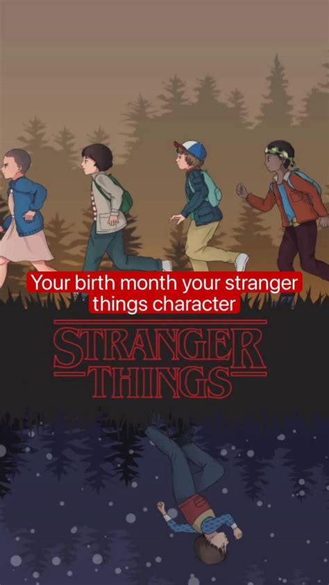 your birth month your stranger things character stranger stranger things stranger things tv