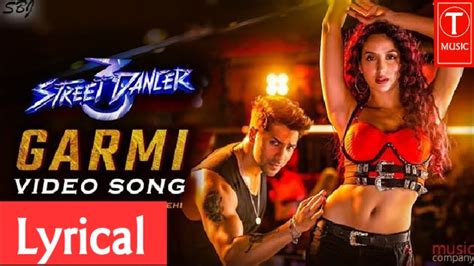 First Lyrical Garmi Garmi Lyrics Full Song Badshah Lyrics Street Dancer 3d By T Music 2020