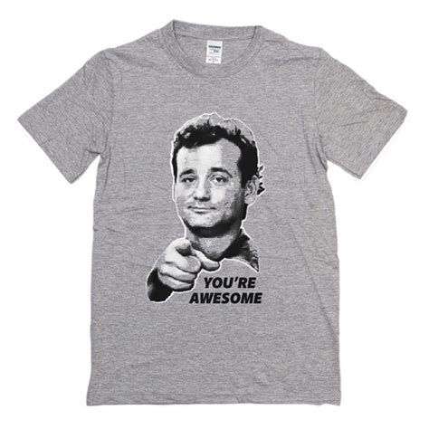Bill Murray Youre Awesome T Shirt Bsm