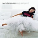 White Lilies Island by Natalie Imbruglia on Spotify