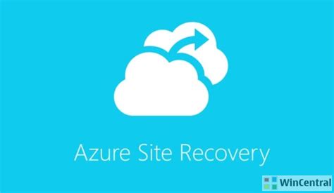 Azure Site Recovery Expands It Service Across Five New Regions