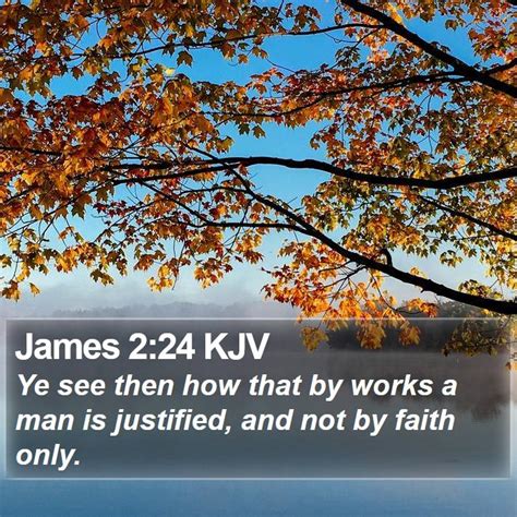 James 224 Kjv Ye See Then How That By Works A Man Is Justified