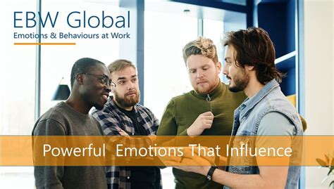 How To Use Powerful Emotions To Influence Ebw Global