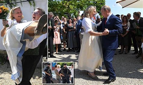 Putin Cruises Into Wedding Of Austrias Pro Moscow Foreign Minister