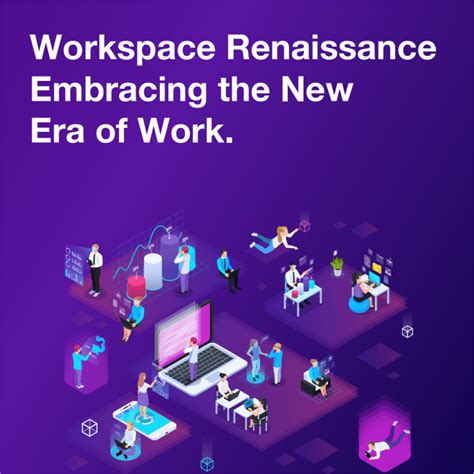 Workspace Renaissance Embracing The New Era Of Work