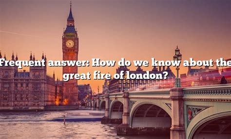 Frequent Answer How Do We Know About The Great Fire Of London The