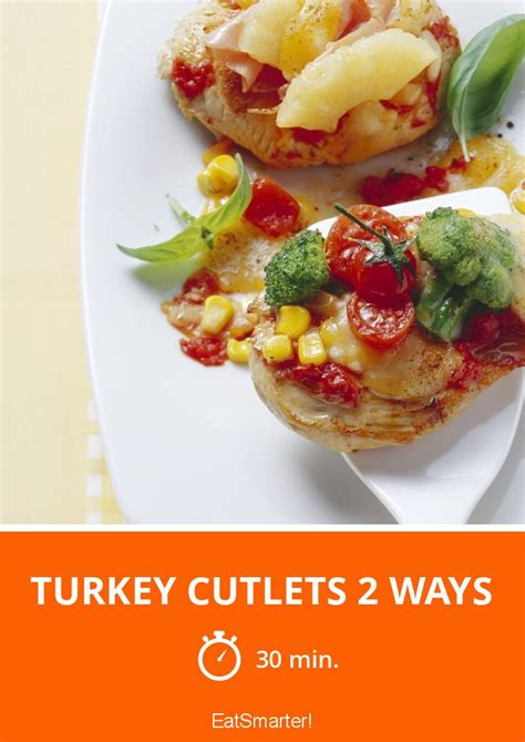 Turkey Cutlets Ways Recipe Eat Smarter Usa