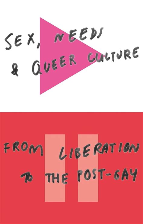 Sex Needs And Queer Culture From Liberation To The Postgay Alderson Doctor David