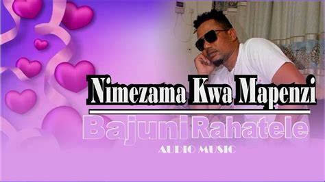 Nimezama Kwa Mapenzi Bajuni Rahatele Official Music Audio Youtube