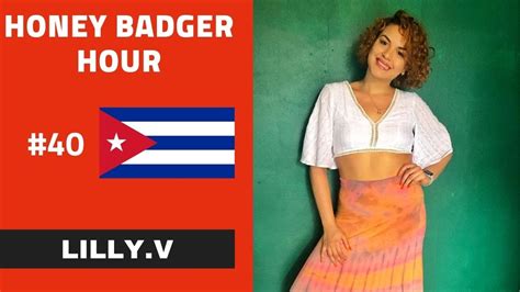 Life In Cuba With Cuban Muscian Lilly V Music Honey Badger Hour