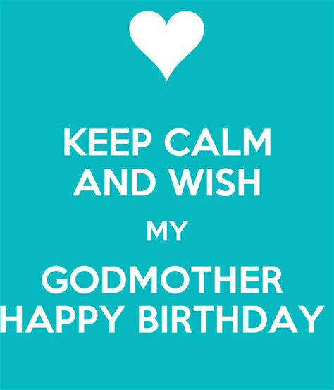 Keep Calm And Wish My Godmother Happy Birthday Poster T T Keep Calm