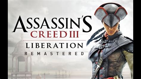 Playing Assassin Creed Iii Liberation Remaster Hd Dlc Part Youtube