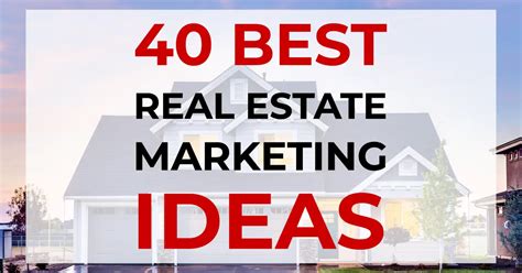 40 Successful Real Estate Marketing Ideas And Strategies 2020