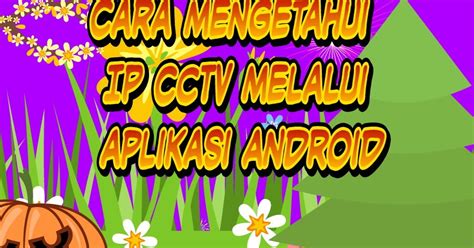 Jual svigo iptv premium terbaru online di blibli ️ penjual terpercaya ️gratis ongkir ️jaminan 14 hari pengembalian! √ Cara mengetahui IP CCTV melalui aplikasi Android - Rafinternet