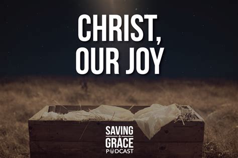 36 Christ Our Joy Saving Grace