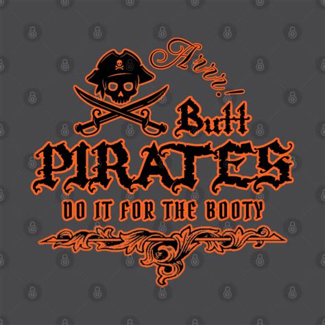 Butt Pirates Pirates Life T Shirt Teepublic