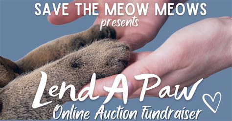 Lend A Paw Auction Fundraiser Benefitting Save The Meow Meows