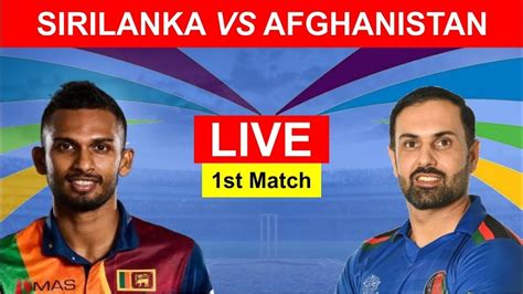 Asia Cup 2022 Sri Lanka Vs Afghanistan Match 1 Live Sl Vs Afg Match