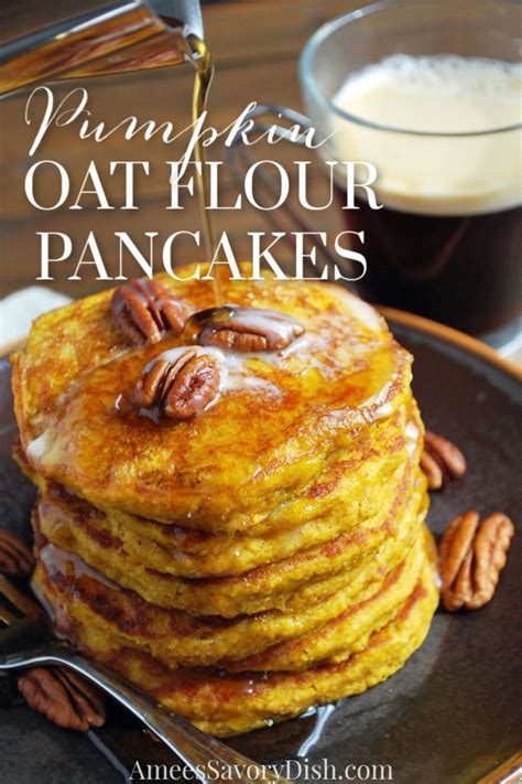 Pumpkin Oat Flour Pancakes Are Wholesome Pumpkin Pancakes Made Without