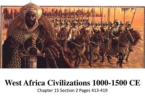 Ppt West Africa Civilizations 1000 1500 Ce Chapter 15 Section 2 Pages