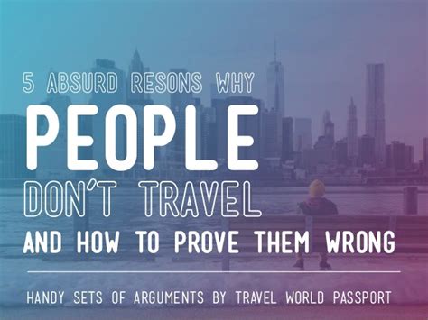 5 Absurd Reasons Why People Dont Travel