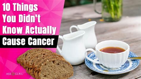 10 Everyday Things That May Give You Cancer Top 10 Cancer Causing Foods You Should Avoid