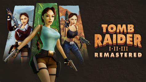 Tomb Raider I Iii Remastered Starring Lara Croft For Nintendo Switch Nintendo Official Site