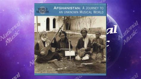 Afghanistan A Journey To An Unknown Musical World Youtube