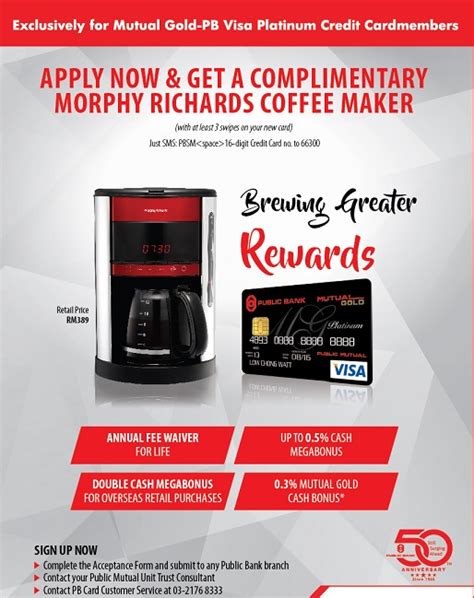 Maybe you would like to learn more about one of these? Public Bank Credit Card Promotion - Complimentary Morphy Richards Coffee Maker with Mutual Gold ...