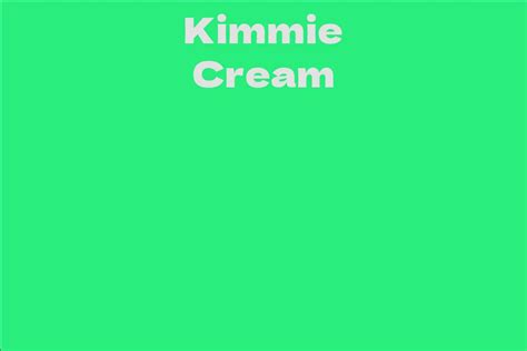 Kimmie Cream Facts Bio Career Net Worth Aidwiki