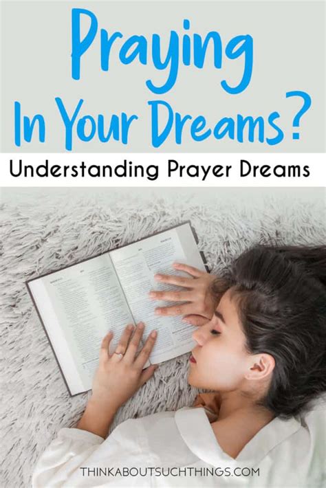 Praying In My Dream Understanding Prayer Dreams Think About Such Things
