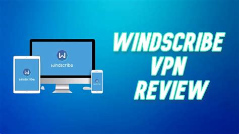 Windscribe Vpn Review What You Should Know Before Buying It Youtube
